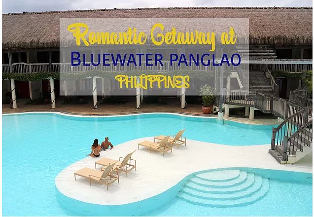  ROMANTIC GETAWAY AT BLUEWATER PANGLAO, PHILIPPINES